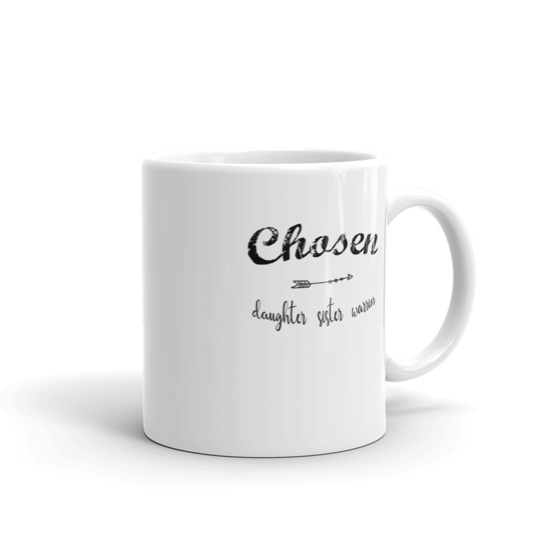 “Chosen daughter, sister, warrior” Mug